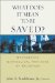 What Does It Mean to Be Saved? : Broadening Evangelical Horizons of Salvation cover