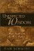 Unexpected Wisdom : Major Insight from the Minor Prophets cover