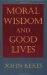 Moral Wisdom and Good Lives cover