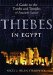 Thebes in Egypt : A Guide to the Tombs and Temples of Ancient Luxor cover