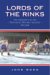 Lords of the Rinks : The Emergence of the National Hockey League, 1875-1936 cover