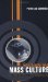 Sociology And Mass Culture : Durkheim, Mills, And Baudrillard cover