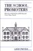 The School Promoters : Education and Social Class in Mid-Nineteenth Century Upper Canada cover