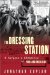 The Dressing Station : A Surgeon's Chronicle of War and Medicine cover