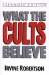What the Cults Believe cover