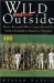 Wild and Outside : How a Renegade Minor League Revived the Spirit of Baseball in America's Heartland cover