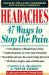 Headaches : 47 Ways to Stop the Pain cover