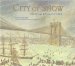 City of Snow : The Great Blizzard of 1888 cover