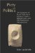 Piety and Politics : The Dynamics of Royal Authority in Homeric Greece, Biblical Israel, and Old Babylonian Mesopotamia cover