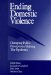 Ending Domestic Violence : Changing Public Perceptions/Halting the Epidemic cover