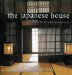 The Japanese House : Architecture and Interiors cover