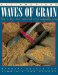 All-American Waves of Grain : How to Buy, Store, and Cook Every Imaginable Grain cover