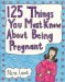 125 Things You Must Know About Being Pregnant cover