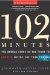 102 Minutes : The Untold Story of the Fight to Survive Inside the Twin Towers cover
