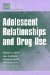 Adolescent Relationships and Drug Use cover