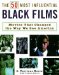 The 50 Most Influential Black Films : A Celebration of African-American Talent, Determination, and Creativity cover