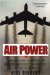 Air Power : Heroes and Heroism in American Flight Missions, 1916 to Today cover