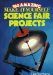 100 Amazing Make-it-yourself Science Fair Projects cover