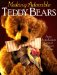 Making Adorable Teddy Bears : From Anita Louise's Bearlace Cottage cover