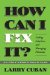 How Can I Fix It? : Finding Solutions and Managing Dilemmas  An Educator's Road Map cover