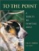 To the Point : A Tribute to Pointing Dogs cover