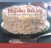 Holiday Baking : New And Traditional Recipes for Wintertime Holidays cover