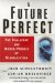 A Future Perfect : The Challenge and Hidden Promise of Globalization cover