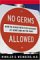 No Germs Allowed! : How To Avoid Infectious Diseases At Home And On The Road cover
