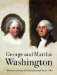 George and Martha Washington : Portraits from the Presidential Years cover