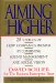 Aiming Higher : 25 Stories of How Companies Prosper by Combining Sound Management and Social Vision cover