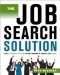 The Job Search Solution : The Ultimate System for Finding a Great Job Now ! cover