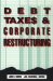 Debt, Taxes, and Corporate Restructuring cover