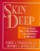 Skin Deep : An A-Z of Skin Disorders, Treatments and Health cover