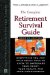 The Complete Retirement Survival Guide : Everything You Need to Know to Safeguard Your Money, Your Health, and Your Independence cover
