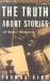The Truth About Stories : A Native Narrative cover
