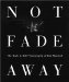 Not Fade Away : The Rock & Roll Photography of Jim Marshall cover