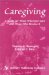 Caregiving : A Guide for Those Who Give Care and Those Who Receive It cover