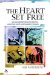 The Heart Set Free : Sin And Redemption In The Gospels, Augustine, Dante, And Flannery O'connor cover