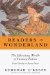 Readers in Wonderland : The Liberating Worlds of Fantasy Fiction  From Dorothy to Harry Potter cover