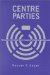 Centre Parties : Polarization and Competition in European Parliamentary Democracies cover
