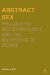 Abstract Sex : Philosophy, Bio-Technology and the Mutations of Desire cover