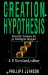 The Creation Hypothesis : Scientific Evidence for an Intelligent Designer cover