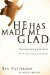 He Has Made Me Glad : Enjoying God's Goodness With Reckless Abandon cover