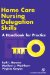 Home Care Nursing Delegation Skills : A Handbook for Professional Practice cover