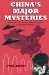 China's Major Mysteries : Paranormal Phenomena and the Unexplained in the People's Republic cover