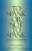 To Spank or Not to Spank : A Parents' Handbook cover