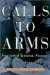 Calls to Arms : Presidential Speeches, Messages and Declarations of War cover