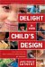 Delight In Your Child's Design cover