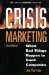 Crisis Marketing : When Bad Things Happen to Good Companies cover