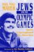 Jews and the Olympic Games : Sport - A Springboard for Minorities cover